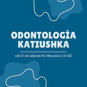 Odontología Katiushka Odontología Katiushka